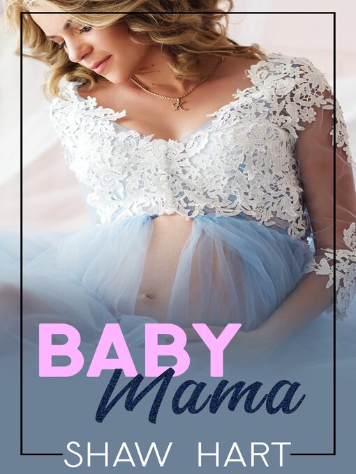 Title details for Baby Mama by Shaw Hart - Available